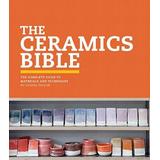 The Ceramics Bible: The Complete Guide To Materials And Techniques (Ceramics Book, Ceramics Tools Book, Ceramics Kit Book)