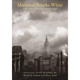 Margaret Bourke-White: The Early Work, 1922-1930