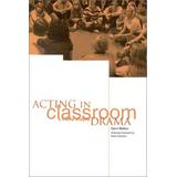 Acting In Classroom Drama: A Critical Analysis