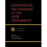 Exegetical Dictionary Of The New Testament Vol 2