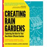 Creating Rain Gardens: Capturing The Rain For Your Own Water-Efficient Garden