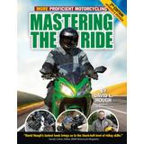 Mastering The Ride: More Proficient Motorcycling