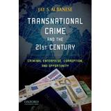 Transnational Crime And The 21st Century: Criminal Enterprise, Corruption, And Opportunity