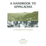A Handbook To Appalachia: An Introduction To The Region