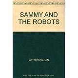 Sammy and the robots