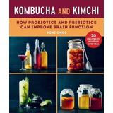 Kombucha And Kimchi: How Probiotics And Prebiotics Can Improve Brain Function