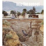 Into The Sunset: Photography's Image Of The American West