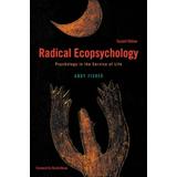 Radical Ecopsychology, Second Edition: Psychology In The Service Of Life