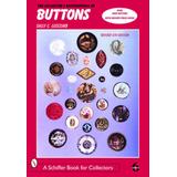 The Collector's Encyclopedia Of Buttons