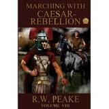 Marching With Caesar: Rebellion