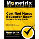Certified Nurse Educator Exam Secrets Study Guide: Cne Test Review For The Certified Nurse Educator Examination