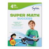Sylvan Educational Workbooks - Grade 4 Super Math Success Workbook
