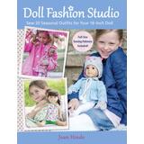 Doll Fashion Studio: Sew 20 Seasonal Outfits For Your 18-Inch Doll