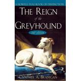 The Reign Of The Greyhound
