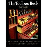 The Toolbox Book: A Craftsman's Guide To Tool Chests, Cabinets And S