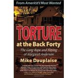 Torture At The Back Forty: The Gang Rape And Slaying Of Margaret Anderson