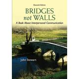 Bridges Not Walls: A Book About Interpersonal Communication