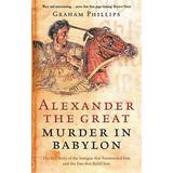 Alexander The Great: Murder In Babylon