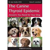 The Canine Thyroid Epidemic: Answers You Need For Your Dog