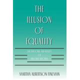 The Illusion Of Equality: The Rhetoric And Reality Of Divorce Reform