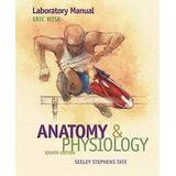 Laboratory Manual To Accompany Seeley's Anatomy And Physiology