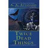 Twice Dead Things