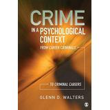 Crime in a Psychological Context: From Career Criminals to Criminal Careers
