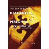 Interpersonal Diagnosis Of Personality: A Functional Theory And Methodology For Personality Evaluation