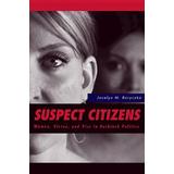 Suspect Citizens: Women, Virtue, And Vice In Backlash Politics