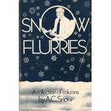 Snow Flurries: A Collection of Columns