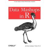 Data Mashups in R: A Case Study in Real-World Data Analysis