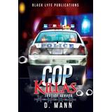 Cop Killas: Justice Served