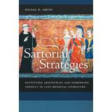Sartorial Strategies: Outfitting Aristocrats and Fashioning Conduct in Late Medieval Literature