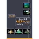 Spatial Augmented Reality: Merging Real and Virtual Worlds