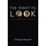 The Right To Look: A Counterhistory Of Visuality