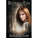 Beyond The Eyes