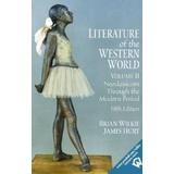 Literature of the Western World, Volume II: Neoclassicism Through the Modern Period (5th Edition)