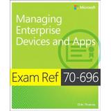 Exam Ref 70-696 Managing Enterprise Devices and Apps (MCSE)