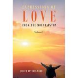 Expressions of Love from the Mountaintop: Volume I