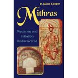 Mithras: Mysteries And Inititation Rediscovered