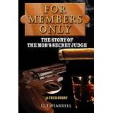 For Members Only: The Story Of The Mob's Secret Judge - New Version For 2012