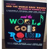 And the World Goes round Vocal Score The Songs of Kander Ebb PianoVocalChords