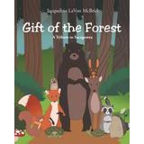 Gift Of The Forest