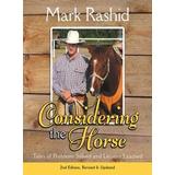 Considering The Horse: Tales Of Problems Solved And Lessons Learned