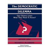 The Democratic Dilemma: Can Citizens Learn What They Need To Know?