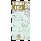 Streetwise Florence Map - Laminated City Street Map Of Florence, Italy: Folding Pocket Size Travel Map