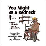 Jeff Foxworthys You Might Be a Redneck Ifyour Bicycle Has a Gun Rack