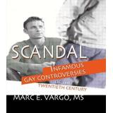 Scandal Infamous Gay Controversies Of The Twentieth Century