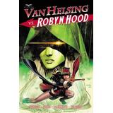 Van Helsing Vs Robyn Hood