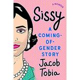 Sissy : A Coming-Of-Gender Story by Jacob Tobia